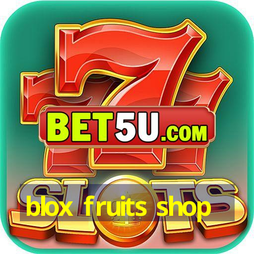 blox fruits shop